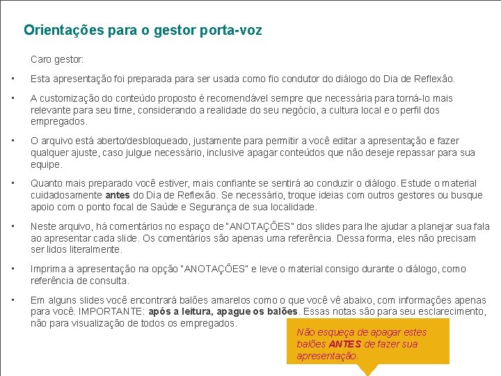 Orientações para o gestor porta-voz Caro gestor: • Esta apresentação foi preparada para ser