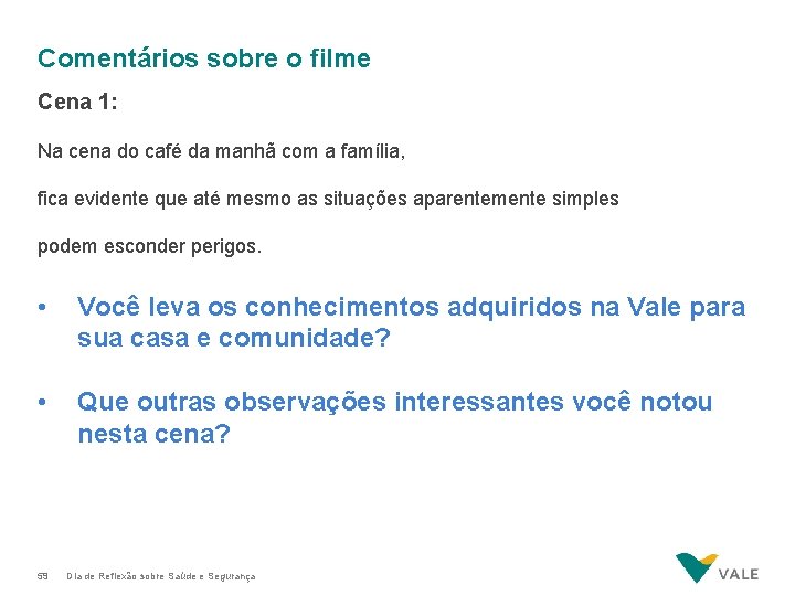 Comentários sobre o filme Cena 1: Na cena do café da manhã com a