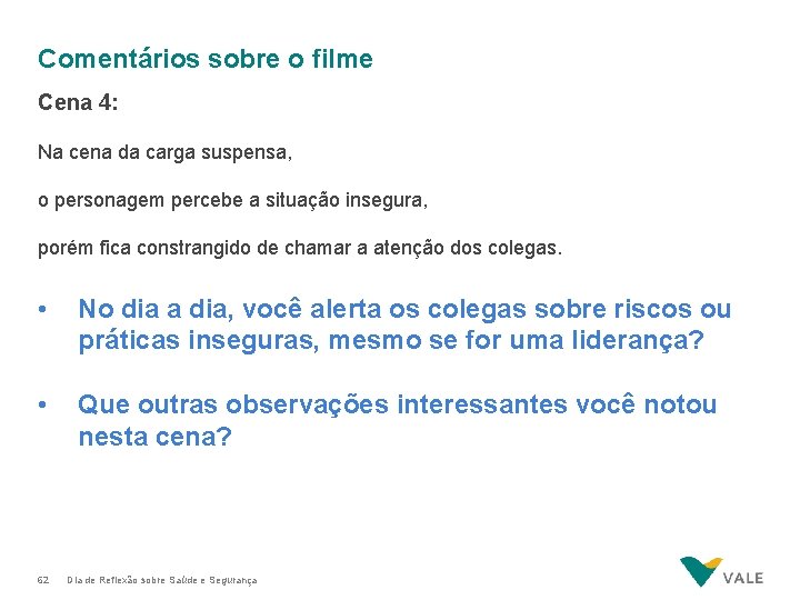 Comentários sobre o filme Cena 4: Na cena da carga suspensa, o personagem percebe