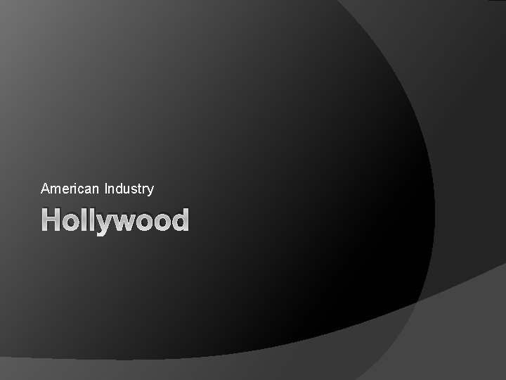 American Industry Hollywood 