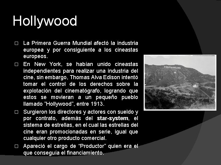 Hollywood La Primera Guerra Mundial afectó la industria europea y por consiguiente a los