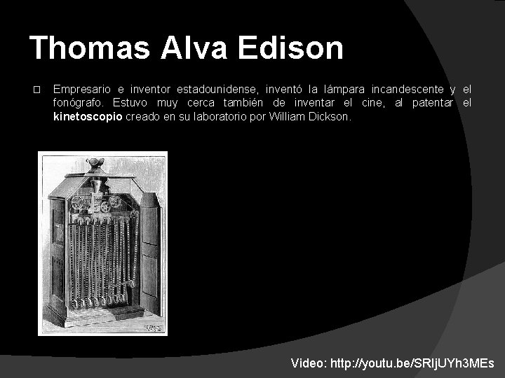 Thomas Alva Edison � Empresario e inventor estadounidense, inventó la lámpara incandescente y el