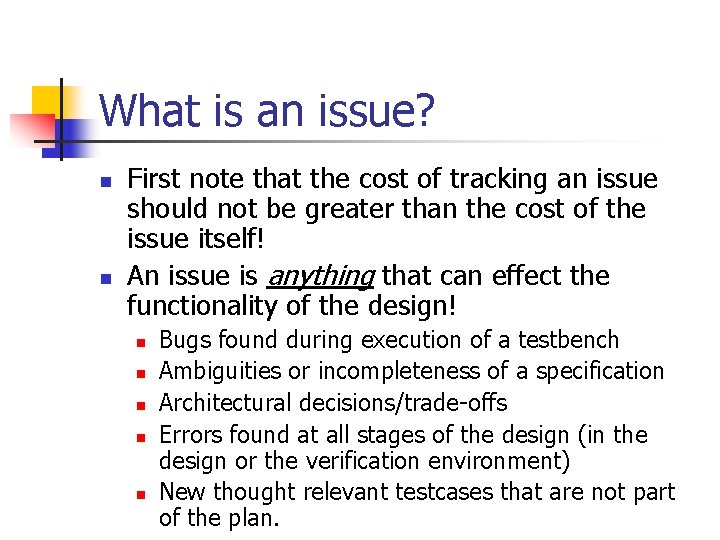 What is an issue? n n First note that the cost of tracking an