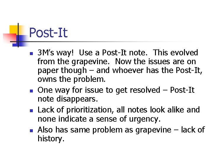 Post-It n n 3 M’s way! Use a Post-It note. This evolved from the