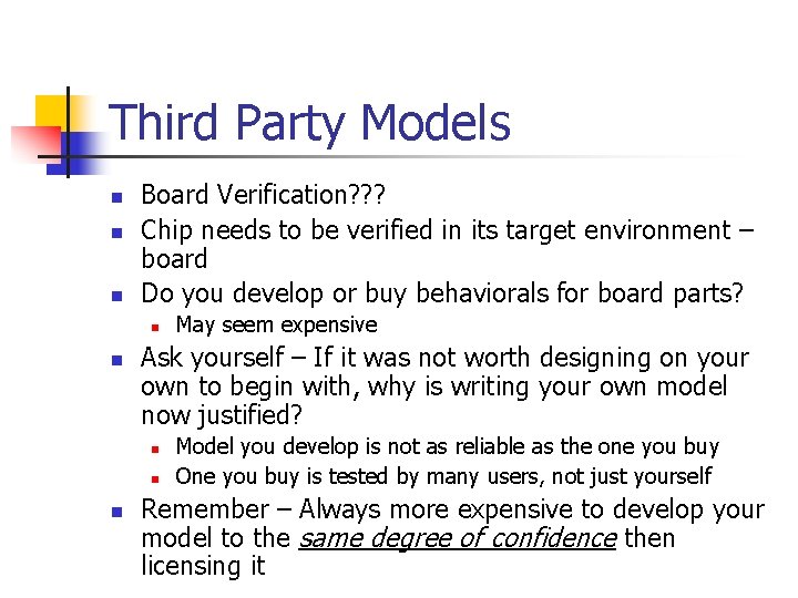 Third Party Models n n n Board Verification? ? ? Chip needs to be