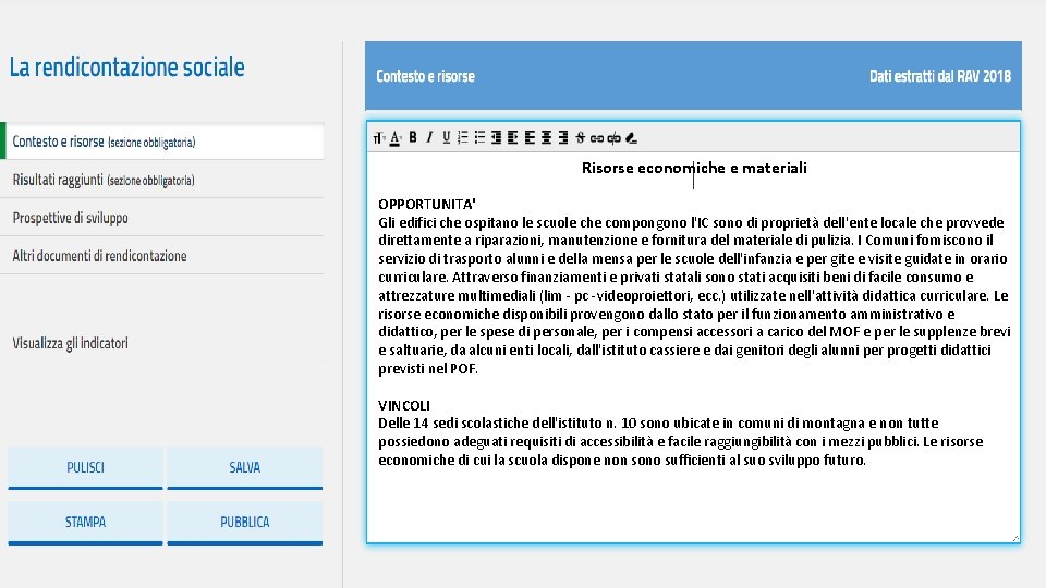 Risorse economiche e materiali OPPORTUNITA' Gli edifici che ospitano le scuole che compongono l'IC