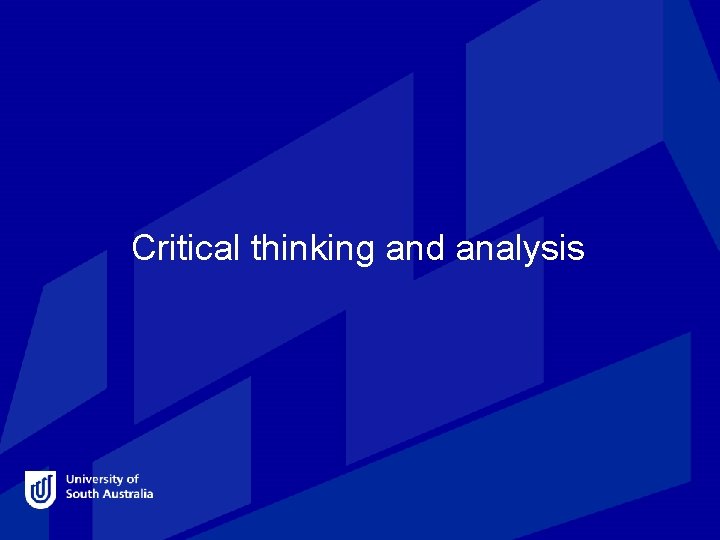 Critical thinking and analysis 