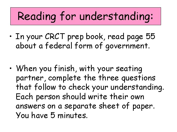 Reading for understanding: • In your CRCT prep book, read page 55 about a