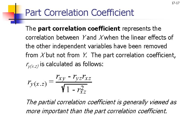 17 -17 Part Correlation Coefficient The part correlation coefficient represents the correlation between Y