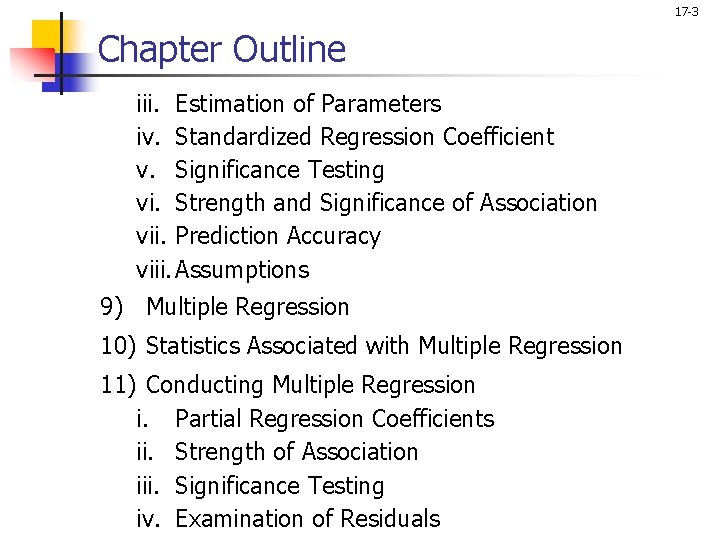 17 -3 Chapter Outline iii. Estimation of Parameters iv. Standardized Regression Coefficient v. Significance