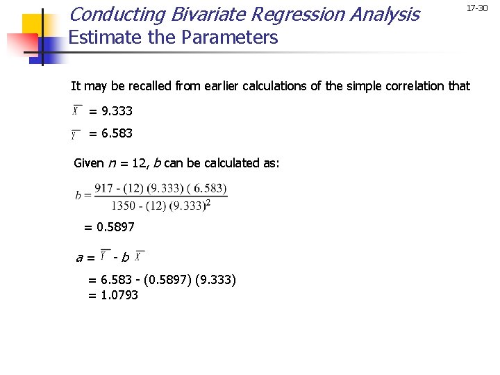 Conducting Bivariate Regression Analysis 17 -30 Estimate the Parameters It may be recalled from