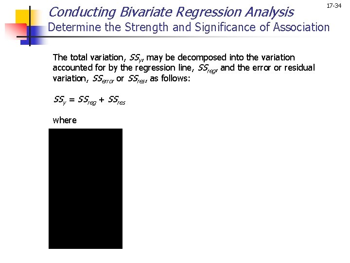 Conducting Bivariate Regression Analysis 17 -34 Determine the Strength and Significance of Association The