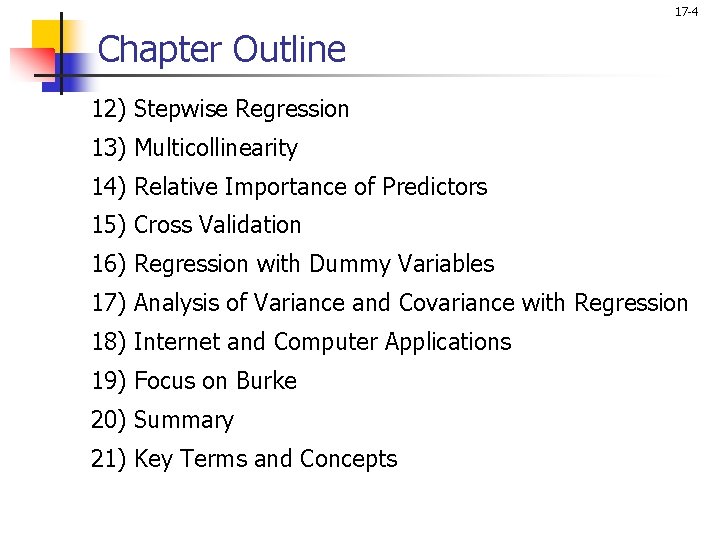 17 -4 Chapter Outline 12) Stepwise Regression 13) Multicollinearity 14) Relative Importance of Predictors