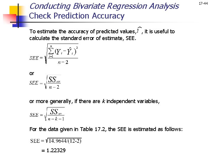 Conducting Bivariate Regression Analysis Check Prediction Accuracy To estimate the accuracy of predicted values,