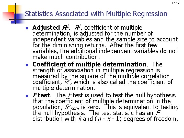 17 -47 Statistics Associated with Multiple Regression n Adjusted R 2, coefficient of multiple