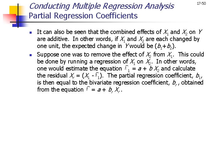 Conducting Multiple Regression Analysis 17 -50 Partial Regression Coefficients n n It can also