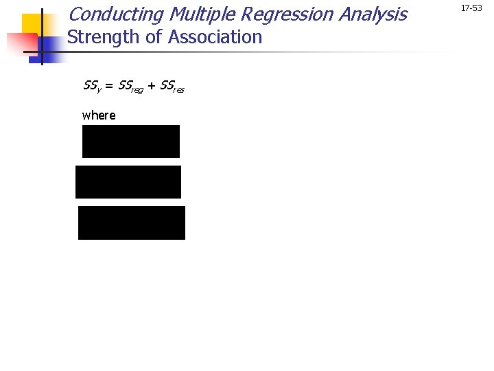 Conducting Multiple Regression Analysis Strength of Association SSy = SSreg + SSres where 17