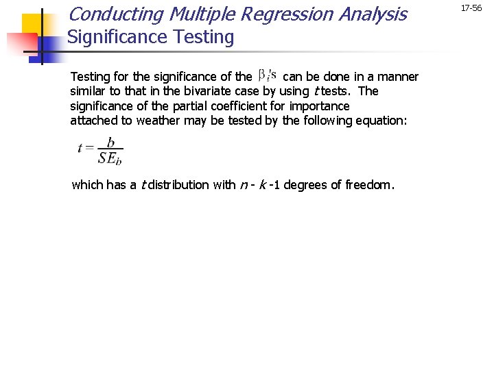 Conducting Multiple Regression Analysis Significance Testing for the significance of the can be done