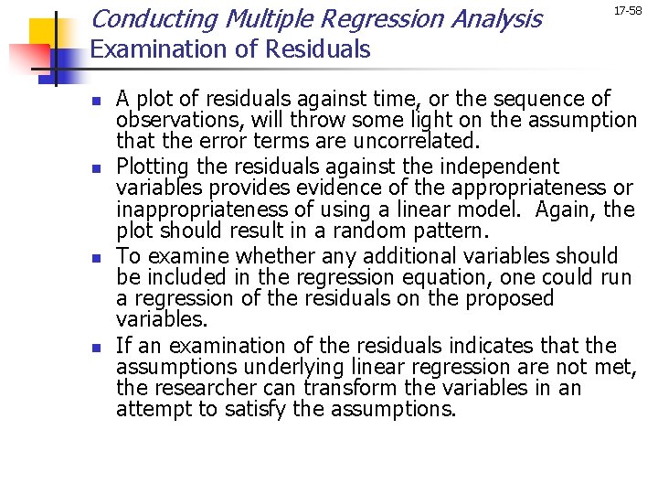 Conducting Multiple Regression Analysis 17 -58 Examination of Residuals n n A plot of