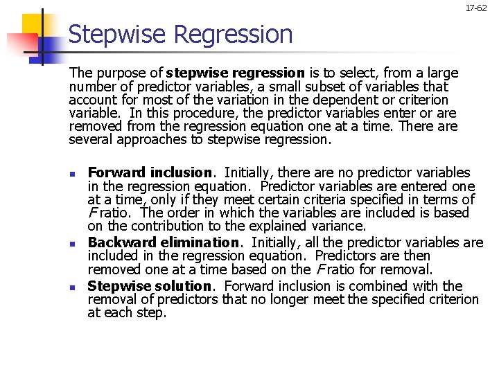 17 -62 Stepwise Regression The purpose of stepwise regression is to select, from a