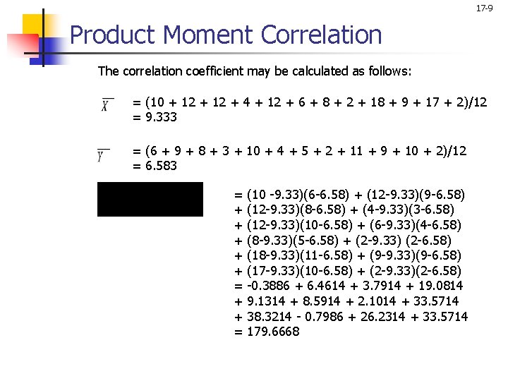 17 -9 Product Moment Correlation The correlation coefficient may be calculated as follows: =