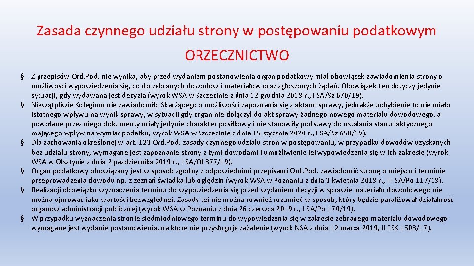 Zasada czynnego udziału strony w postępowaniu podatkowym ORZECZNICTWO § Z przepisów Ord. Pod. nie