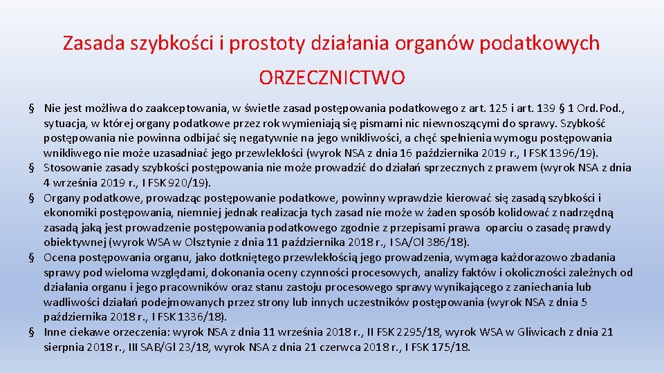 Zasada szybkości i prostoty działania organów podatkowych ORZECZNICTWO § Nie jest możliwa do zaakceptowania,