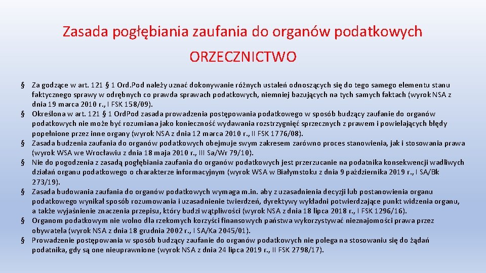 Zasada pogłębiania zaufania do organów podatkowych ORZECZNICTWO § Za godzące w art. 121 §