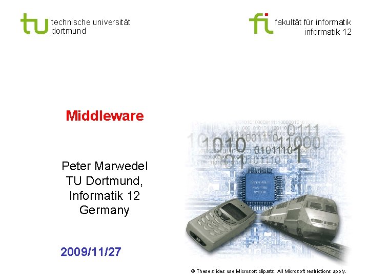 Universität Dortmund technische universität dortmund fakultät für informatik 12 Middleware Peter Marwedel TU Dortmund,