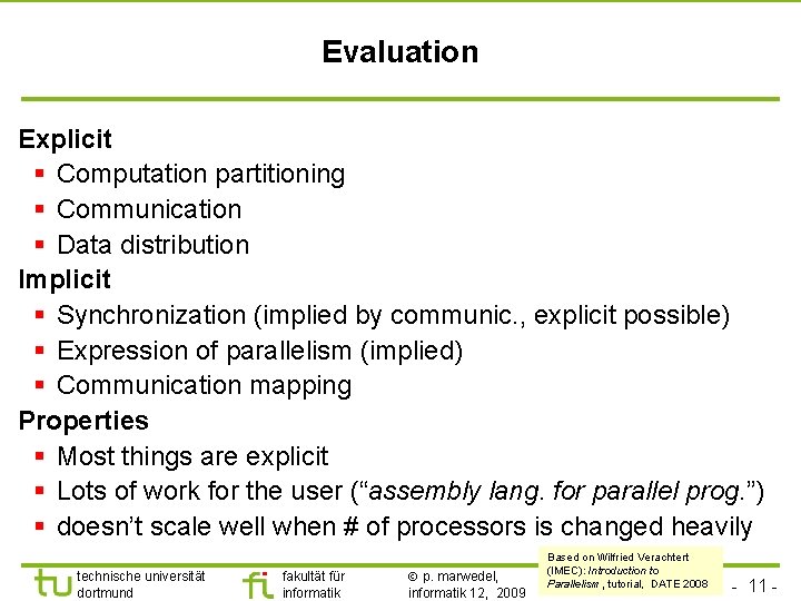 TU Dortmund Evaluation Explicit § Computation partitioning § Communication § Data distribution Implicit §