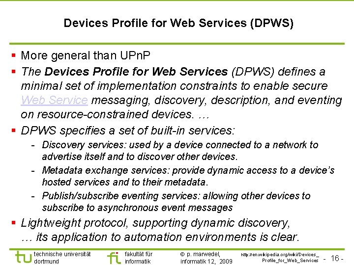 TU Dortmund Devices Profile for Web Services (DPWS) § More general than UPn. P