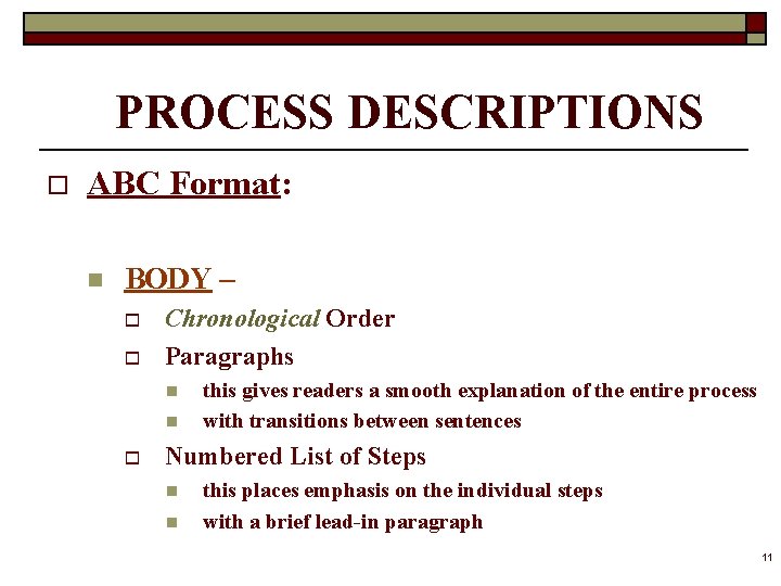 PROCESS DESCRIPTIONS o ABC Format: n BODY – o o Chronological Order Paragraphs n