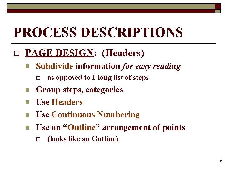 PROCESS DESCRIPTIONS o PAGE DESIGN: (Headers) n Subdivide information for easy reading o n