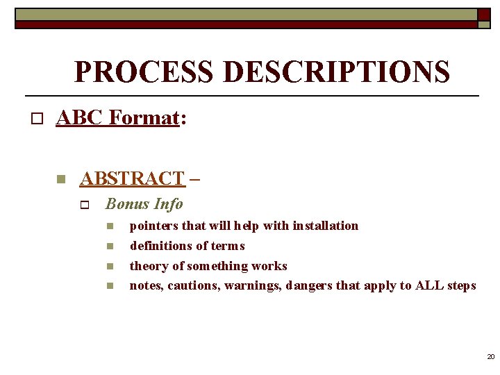 PROCESS DESCRIPTIONS o ABC Format: n ABSTRACT – o Bonus Info n n pointers
