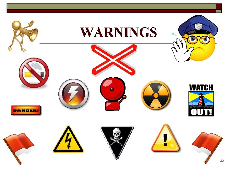 WARNINGS 30 