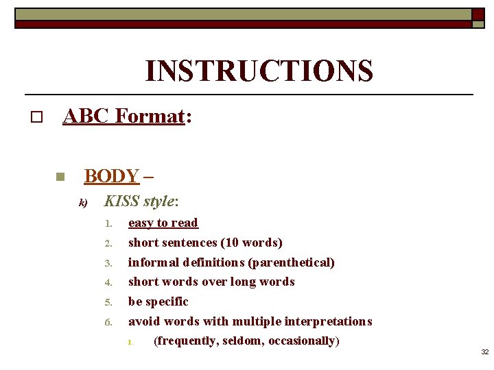 INSTRUCTIONS o ABC Format: n BODY – k) KISS style: 1. 2. 3. 4.