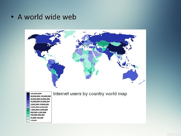  • A world wide web 