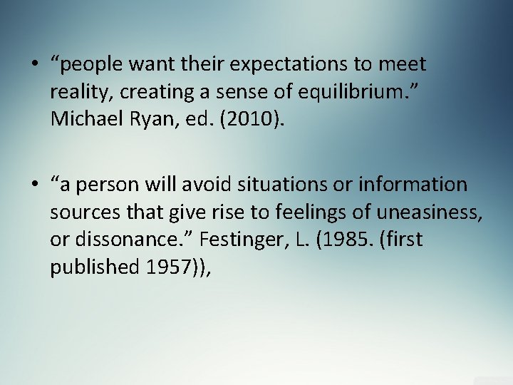  • “people want their expectations to meet reality, creating a sense of equilibrium.