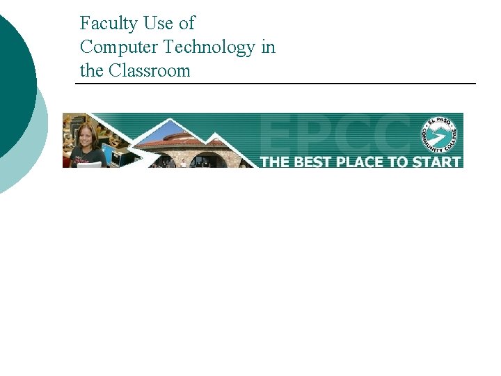 Faculty Use of Computer Technology in the Classroom 