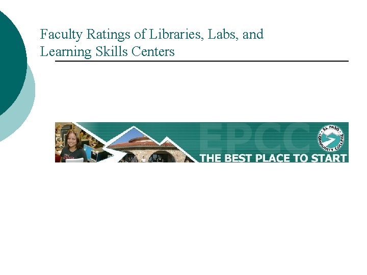 Faculty Ratings of Libraries, Labs, and Learning Skills Centers 