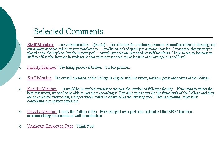 Selected Comments ¡ Staff Member: …our Administration… [should] …not overlook the continuing increase in