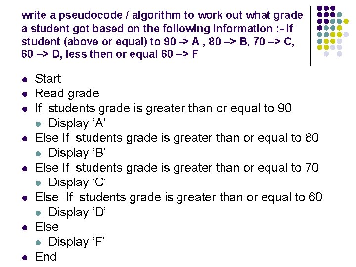 write a pseudocode / algorithm to work out what grade a student got based
