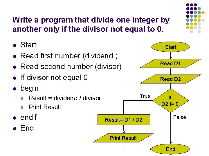 Write a program that divide one integer by another only if the divisor not