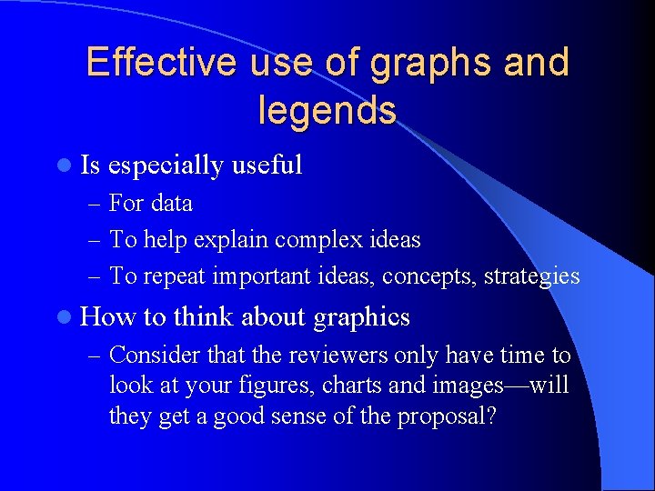 Effective use of graphs and legends l Is especially useful – For data –