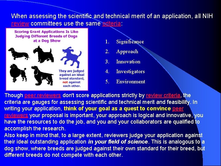 When assessing the scientific and technical merit of an application, all NIH review committees