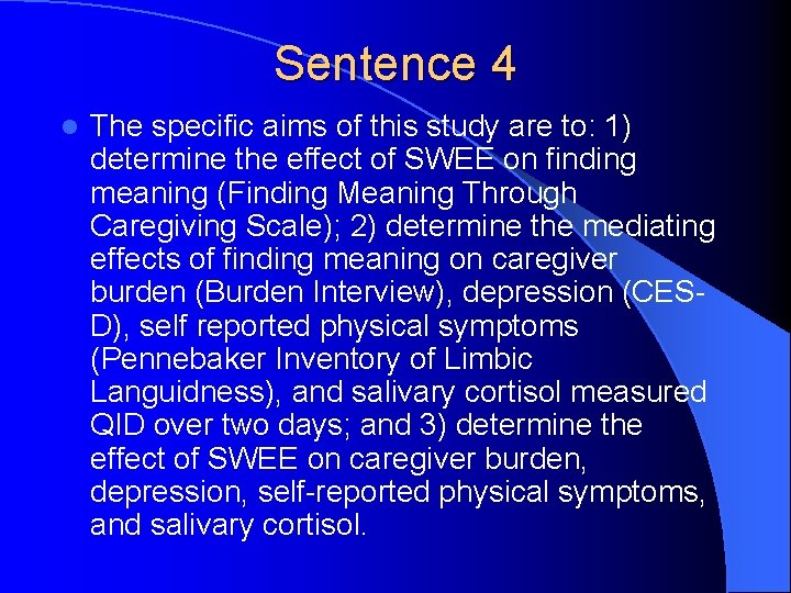 Sentence 4 l The specific aims of this study are to: 1) determine the