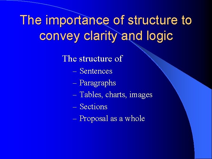 The importance of structure to convey clarity and logic The structure of – Sentences