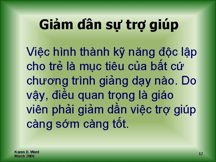 Giảm dần sự trợ giúp Việc hình thành kỹ năng độc lập cho trẻ