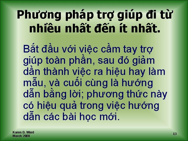 Phương pháp trợ giúp đi từ nhiều nhất đến ít nhất. Bắt đầu với