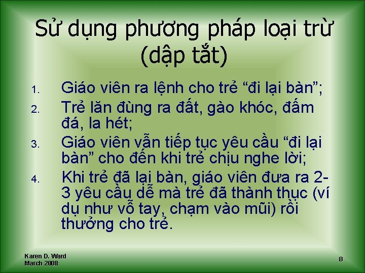 Sử dụng phương pháp loại trừ (dập tắt) 1. 2. 3. 4. Giáo viên